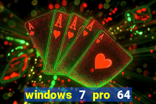 windows 7 pro 64 bits iso download